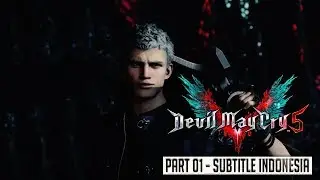 Devil May Cry 5 Gameplay Walkthrough Subtitle Indonesia Part 1 - NERO