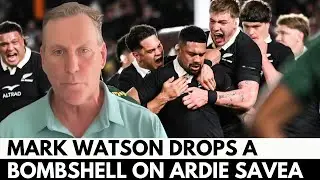 🚨YOU WON’T BELIEVE WHAT MARK WATSON SAID ABOUT ARDIE SAVEA | ALL BLACKS NEWS