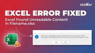 🔧 Stellar Repair для Excel: как исправить ошибку «Excel обнаружил нечитаемое содержимое»? 🚀