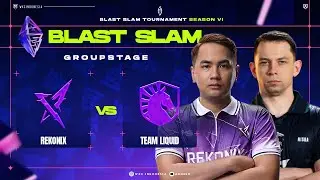 Rekonix vs Team Liquid - Blast Slam VI Group Stage @anonimdt