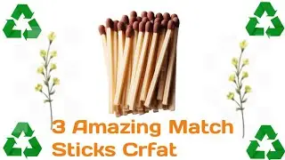 3 Amazing Match Sticks Craft || @Crafty_Aman_ 
