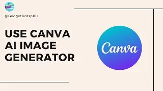 How to Use Canva AI Image Generator in Mobile