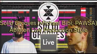 Solid Grooves (Michael Bibi, PAWSA) Project Style | Ableton Live Project