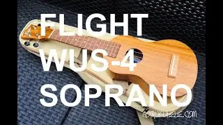 Got A Ukulele Reviews - Flight WUS-4 Soprano