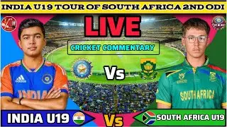 IND U19 vs SA U19 Live Match Today 🔴 | 2nd ODI Under 19 Series | Full Live Commentary