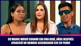 Su madre murió cuando era una bebé, años después apareció un hombre asegurando ser su padre