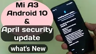 Mi A3 android 10 with april security update bugs fix or not full review