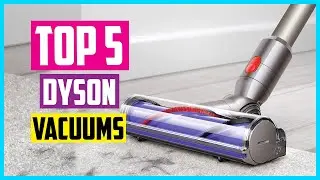 ✅ Top 5 Best Dyson Vacuums 2022 Reviews