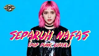 Separuh Nafas &ndash; Dewa 19 (POP PUNK COVER) By : @angsaberbisa