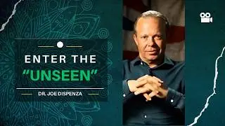 How to Access the Universal Consciousness | Dr. Joe Dispenza Explains the Unseen