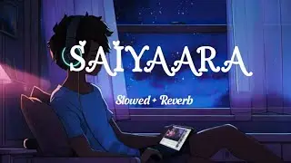 Saiyaara |Cover - Female Version ByDiya Ghosh |Saiyaara |Tanishk, Faheem,Arslan Irshad | MK LOFi
