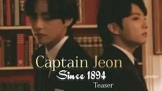 Captain Jeon (Since 1894) 💜taekook💜 story teaser 