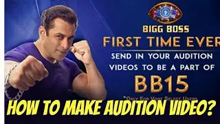 How Tu make a video for Bigg Boss 15 auditions