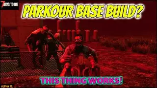 7 Days To Die Alpha 19, как построить базу с паркуром? Эта штука работает! Используйте перк паркура, чтобы построить свою базу.