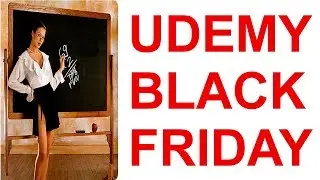Udemy Black Friday November 2017 - Get Udemy Black Friday Huge Discounts