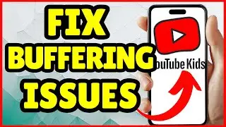 How to Fix YouTube Kids Buffering Issues | Easy Solutions for Smooth Streaming!