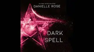 Dark Spell by Danielle Rose | Full Audiobook