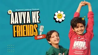 Aavya Ke Friends | Kids Talk Friendship & Cute Fights | Registani Ladkiyan Podcast Episode 1