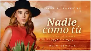Majo Aguilar - Nadie Como Tú (LETRA)