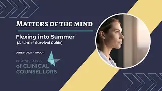 Matters of the Mind: Flexing into Summer (A &ldquo;Little&rdquo; Survival Guide)