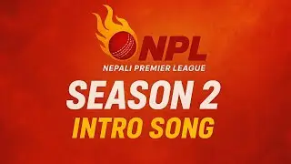 NPL season 2  song || NEPAL PREMIER LEAGUE season 2 || AI intro songs 2025 || Fan made