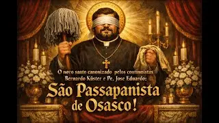 O Novo Santo a ser Canonizado pelos continuístas Bernardo Küster e Pe José Eduardo: São Passapanista