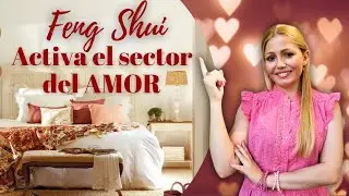 FENG SHUI para el AMOR. Activa el sector de las relaciones en tu hogar