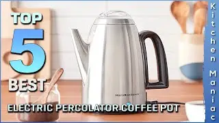 Best Electric Percolator Coffee Pot Review in 2025