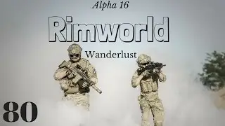 Rimworld Let's Play Drug Colony  - Alpha 16 Wanderlust Modded Episode 80