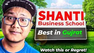 Shanti Business School Ahmedabad 🤔 Best in Gujarat or Overhyped? Honest Review!