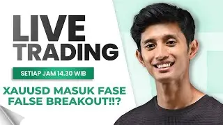 XAUUSD MASUK FASE FALSE BREAKOUT!!? | LIVE TRADING FOREX & GOLD