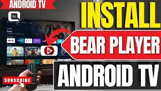 How to Install Bear Player on ANY Android TV, TV Box & Google TV Using Unlinked