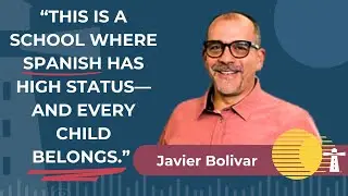 This School Proves Bilingual Isn&rsquo;t a Barrier&mdash;It&rsquo;s a Superpower - Javier Bolivar