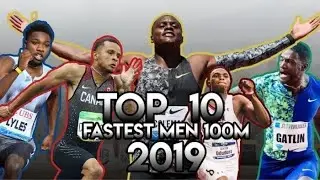 Top 10 Fastest Men 100m 2019 - Sprinting Montage