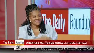 THE DAILY ROUNDUP WITH NINA | Windhoek ||Ae ||Gams Festival - nbc