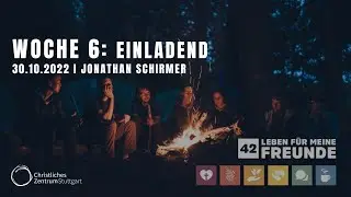 Leben f&uuml;r meine Freunde (6): Einladend &ndash; Jonathan Schirmer | Christliches Zentrum Stuttgart