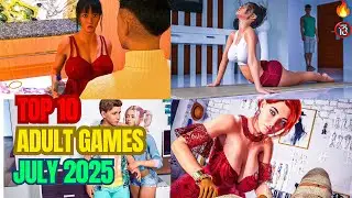 Top 10 Adult Games &ndash; July 2025 (Part 1) | Best adult Games for Mobile & PC