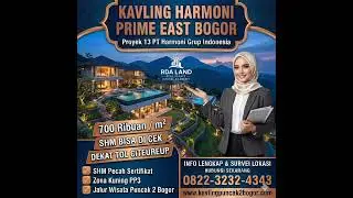 HARMONI PRIME EAST BOGOR RESMI | KAVLING SHM PUNCAK 2 DEKAT TOL CITEUREUP JALUR WISATA