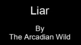 The Arcadian Wild - Liar Karaoke