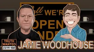 Truth Wanted 04.02 with ObjectivelyDan and Jamie Woodhouse
