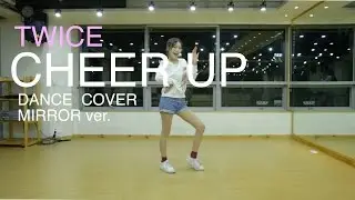 TWICE(트와이스)-CHEER UP full dance cover(mirror)
