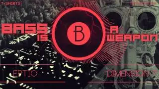 Eptic - Dimension 7 (BASS BOOSTED)