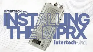 Intertech 101 | MPRX Multi-Protocol Reader for Railway AEI and Tag Capture