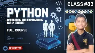 PYTHON OPERATORS AND EXPRESSIONS LAB 2 (SHORT) | Python Tutorial - Lesson #83
