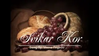 SVIKAR KOR- Konkani Hymn. Sung by Veena Pegado