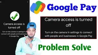 camera access is turned off google pay | google pay scanner problem | camera access is turned off
