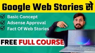 Google Web Stories Course with Tutorial 2025 | How to Earn From Google Webstories in 2025