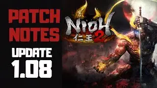 Nioh 2 Patch 1.08 Update | Nioh 2 Patch Notes | Adjustments & Bug Fixes