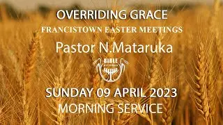 PASTOR N. MATARUKA: OVERRIDING GRACE