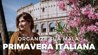 Como organizar a sua mala para viajar para  Itália na primavera italiana?